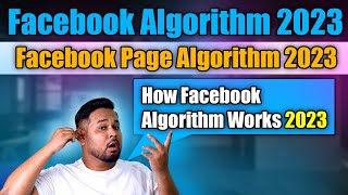 How Facebook Algorithm Works 2023 | Facebook Algorithm Updates 2023 | Facebook Page Algorithm 2023