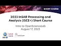 2023 InSAR Processing and Analysis (ISCE ) Short Course - Intro to OpenScienceLab