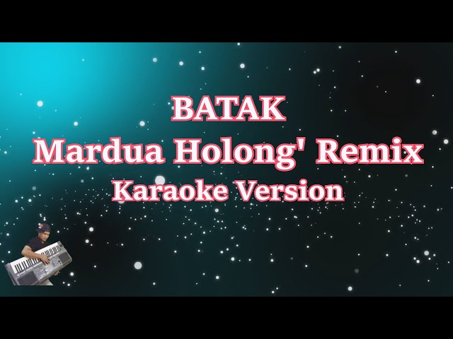 Karaoke Mardua Holong - Remix (Karaoke Tanpa Vocal) KN7000/PSR S950 class=