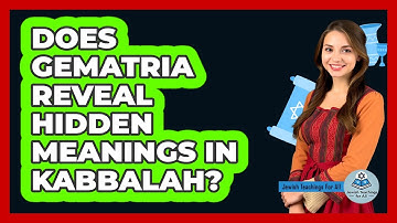 Does Gematria Reveal Hidden Meanings in Kabbalah?