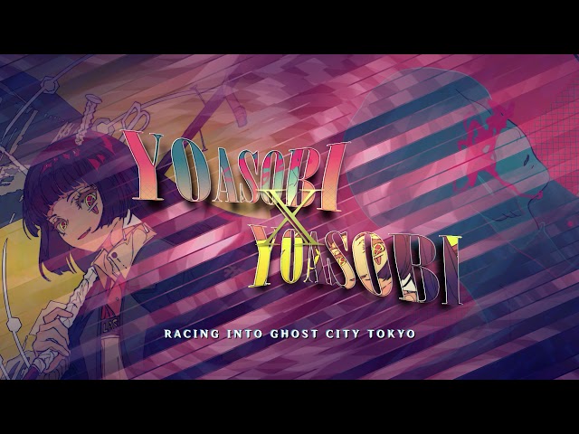 [Mashup] Racing Into Ghost City Tokyo | Yoasobi X Yoasobi class=