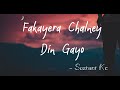 Fakayera chalney din gayo  sushant kc  aaja dekhi malai  aasha nepali lyrics 2020