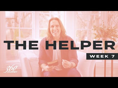 360 Journey | The Helper | Week 7