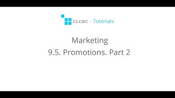 CS-Cart Tutorials. eCommerce Marketing - Promotions in Your Online Shop. Part 2