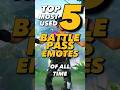 THE TOP 5 MOST USED BATTLE PASS EMOTES IN FORTNITE #fortnite #foryou #shorts
