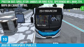 PROTON BUS SIMULATOR: ÔNIBUS OPERANDO NA LINHA 254 CANDELÁRIA X MADUREIRA 29