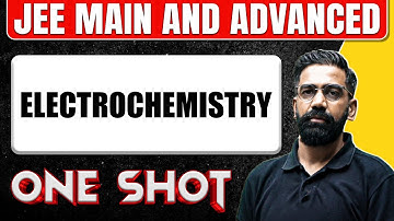 ELECTROCHEMISTRY in 1 Shot: All Concepts & PYQs Covered || JEE Main & Advanced