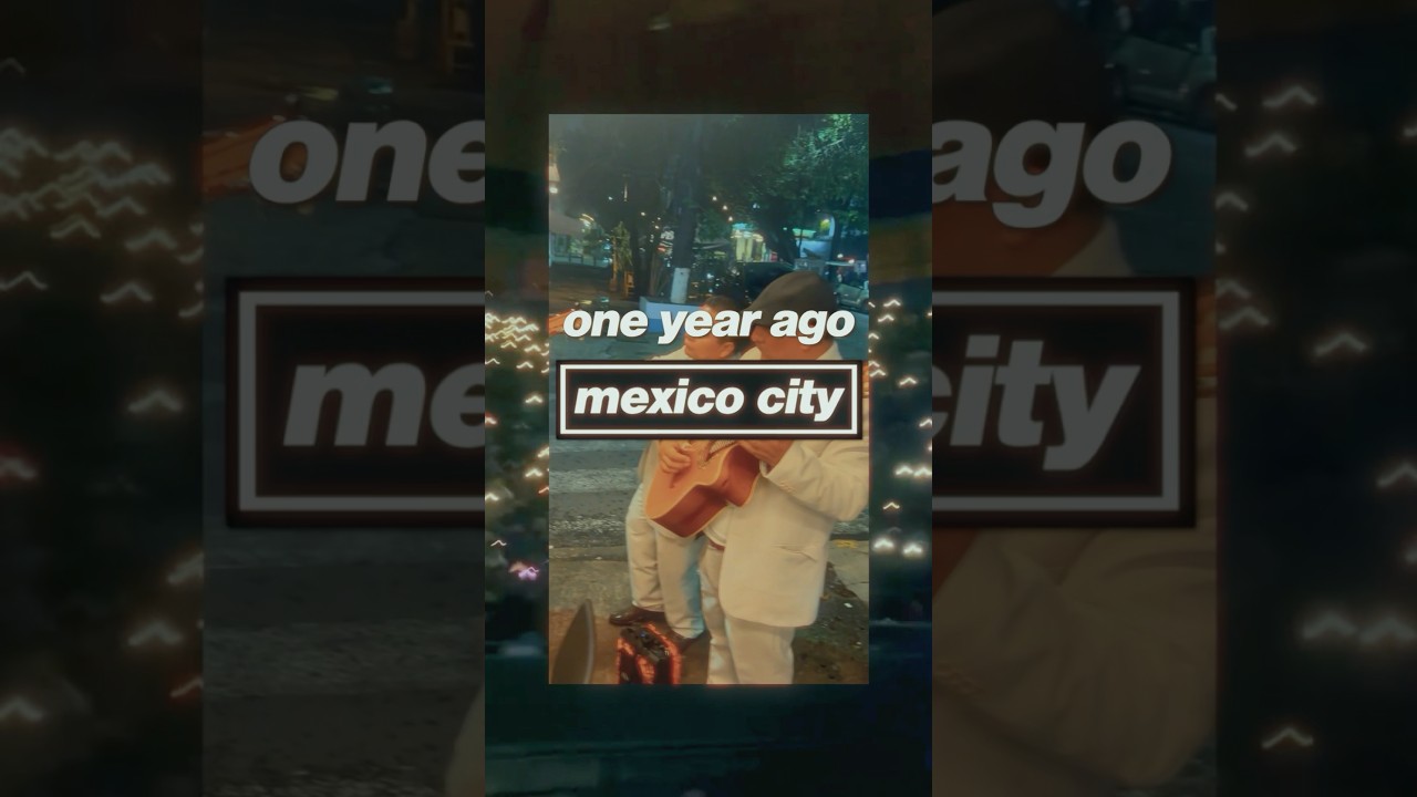 Mexico City - one year ago 🇲🇽
