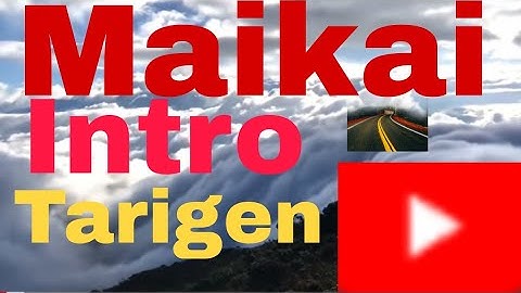 Maikai  intro tarigen/Garo Video