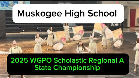 Muskogee High School~ 2025 WGPO Scholastic Regional A State Championship