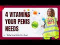 4 vitamins your penis needs daily  mens health  sexologist dr gail crowder