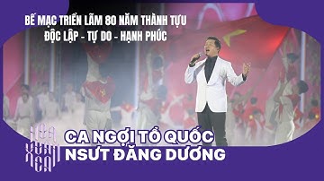 Ca ngợi tổ quốc - NSƯT Đăng Dương | Bế mạc Triển lãm 80 năm Thành tựu Độc Lập - Tự Do - Hạnh Phúc