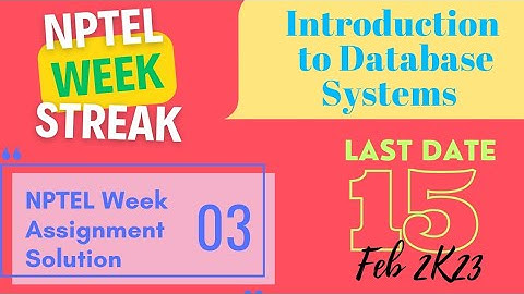 INTRODUCTION TO DATABASE SYSTEMS |By Sreenivasa Kumar|IIT Madras| WEEK 3 ASSIGNMENT SOLUTIONS |NPTEL