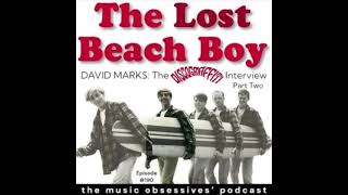 190. THE BEACH BOYS’ DAVID MARKS: THE DISCOGRAFFITI INTERVIEW (PART 2)