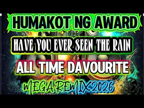 HUMAKOT NG AWARD | HAVE YOU EVER SEEN THE RAIN | ALL TIME FAVOURITE NONSTOP REMIX
