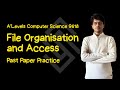 [TOPICAL] File Organisation and Access | Past Paper Practice | A level Computer Science | Sigmoid