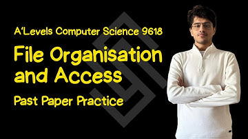 [TOPICAL] File Organisation and Access | Past Paper Practice | A level Computer Science | Sigmoid