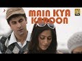 Main Kya Karoon  Official Full Song Video  Barfi  pritam7415  Nikhil Paul George  Ranbir