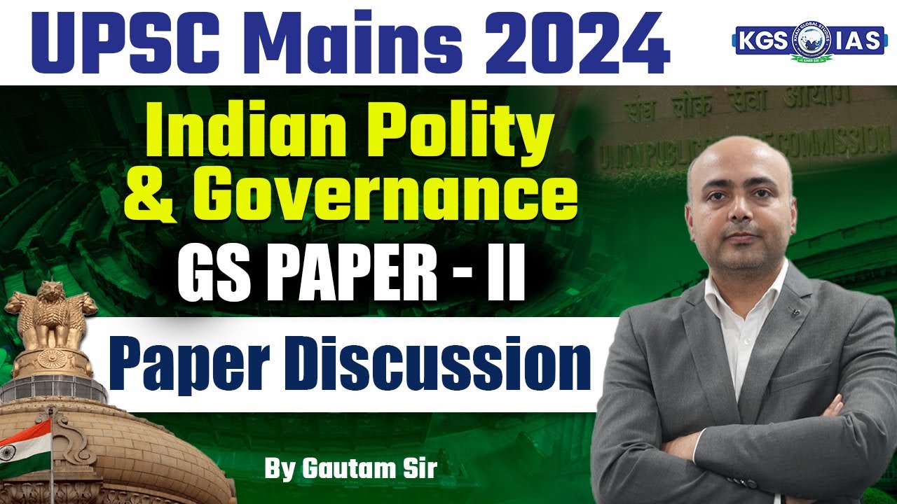 UPSC Mains 2024 | Indian Polity & Governance GS Paper 2 Discussion | by ...
