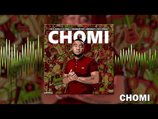 Fiso El Musica x Dj Shima x XoliSoulMF - Chomi (feat. LeeMckrazy & Faith Strings) (Audio Visual) class=