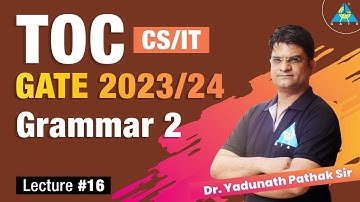 #16 Grammar -2 || GATE 2023/24 || by Dr. Yadunath Pathak Sir