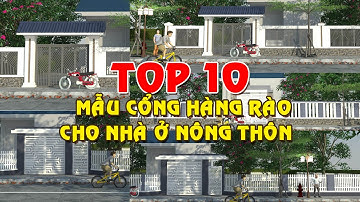 Top 10 mẫu cổng hàng rào cho nhà cấp 4 nông thôn