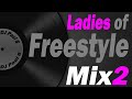 Ladies Of Freestyle Mix2 - (DJ Paul S)