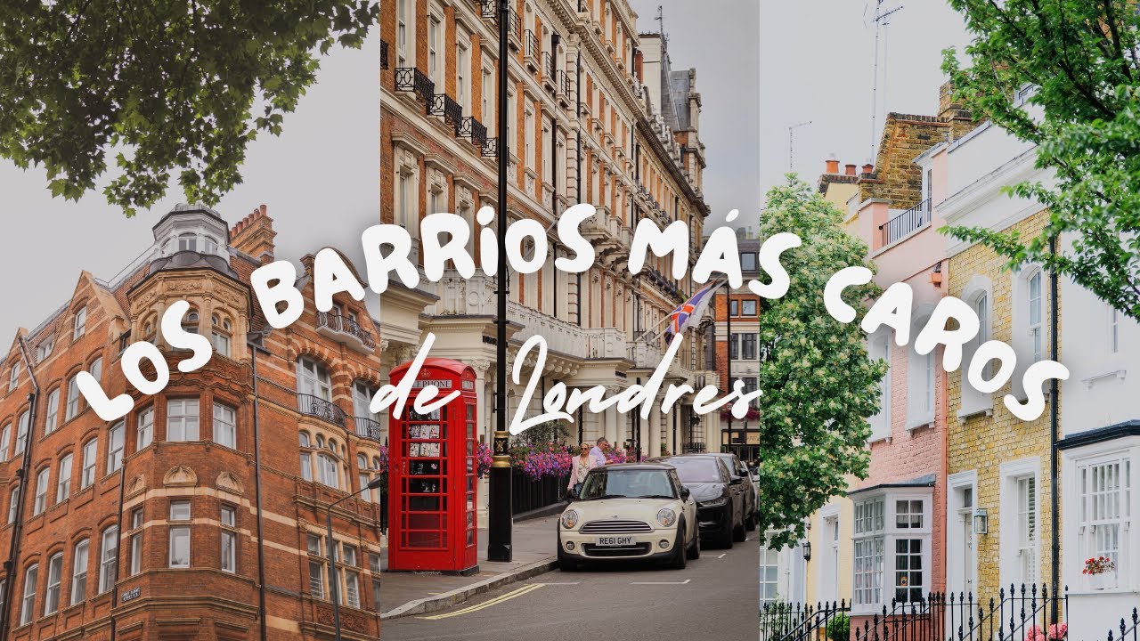 LOS BARRIOS MÁS CAROS Y LUJOSOS DE LONDRES