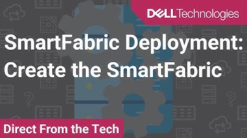 SmartFabric Deployment: Create the Smart Fabric