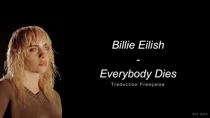 Billie Eilish - Everybody Dies (Traduction Française)