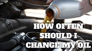 How Often Should I Change My Oil?