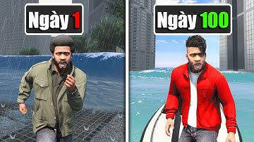 100 NGÀY Sinh Tồn Trong Trận SÓNG THẦN LỊCH SỬ Trong GTA 5