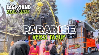 PARADISE VERSI TAYUP • SLOW BASS //COCOK BUAT OPENING CEKSOUND