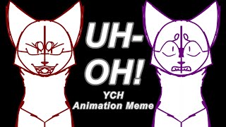 ❗️ Uh Oh! ❗️ Closed YCH Animation Meme ❗️ Slight flash warn ❗️