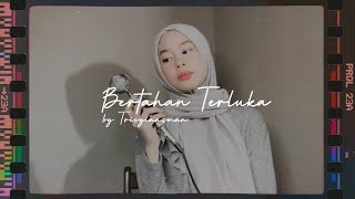 Bertahan Terluka - Fabio Asher ( Cover by Trisyia Azman )