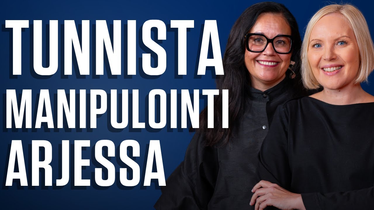 Näin tunnistat manipuloinnin | Nina Lyytinen & Satu Pihlaja #493