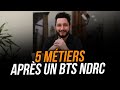 5 mtiers possibles aprs un bts ndrc