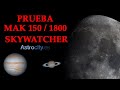 Prueba Telescopio Mak 150 PRO skywatcher Astrocity