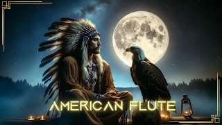 Eagle soul - Native American Flute Music for Relaxation, Spiritual Awakening, Meditation & Sleep
