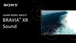 Sony | Learn More About BRAVIA® XR Sound