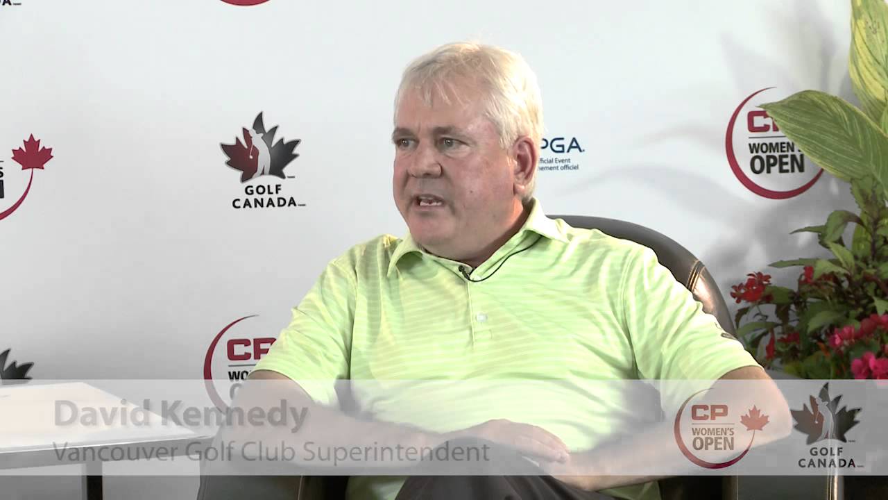 Dave Kennedy (The Vancouver Golf Club Superintendent) - 2015 Canadian Pacific Women's Open