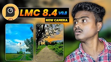 New Best LMC 8.4 V9.8 Camera App Download for all Android Mobile | LMC 8.4 Config Setup New Version🔥