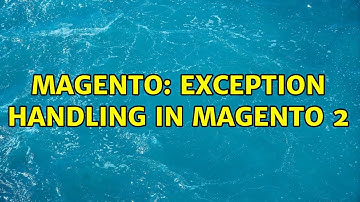 Magento: Exception handling in Magento 2 (2 Solutions!!)