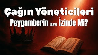 Çağın Yöneticileri Peygamberin Tarif Ettiği Gibi Mi? Resimi