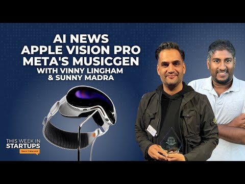 Apple Vision Pro, Meta’s MusicGen, Waitroom demo & more with Vinny Lingham and Sunny Madra | E1760 thumbnail