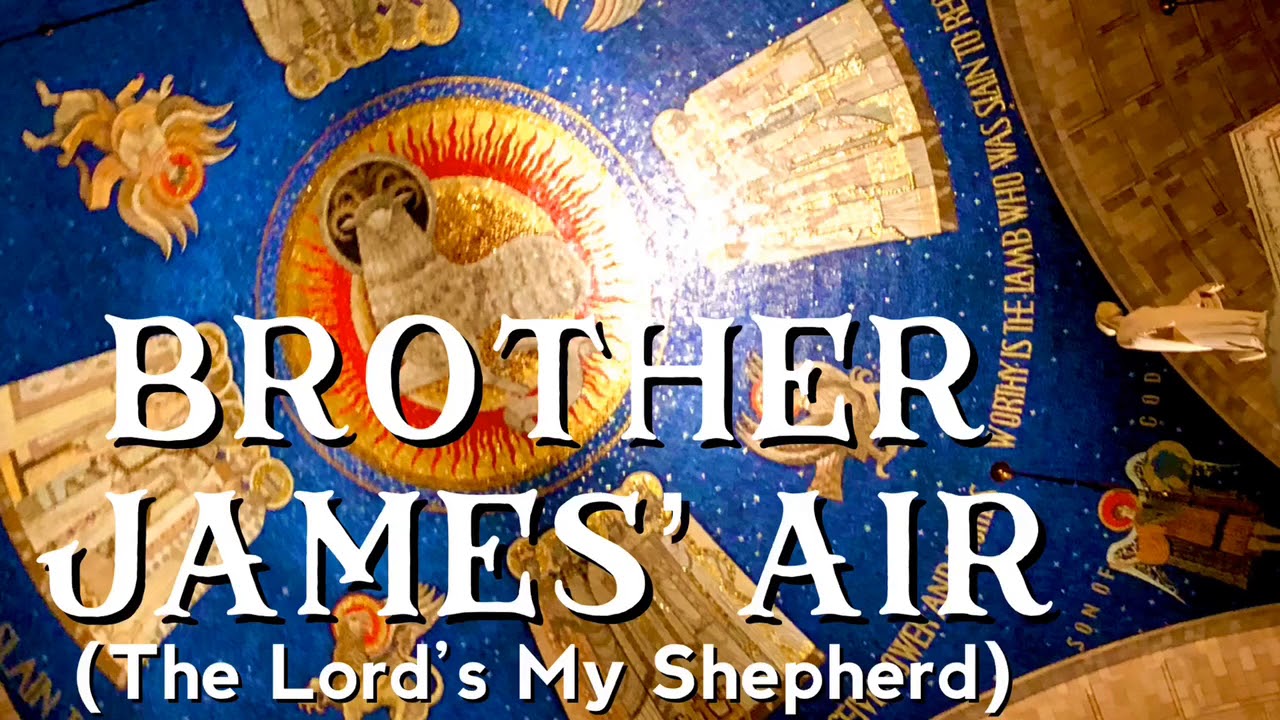brother-james-air-psalm-23-the-lord-s-my-shepherd-youtube
