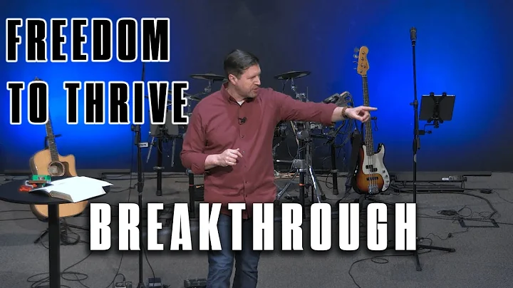 Freedom To Thrive | Breakthrough | Ben Bauman