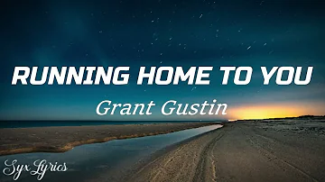 Grant Gustin- Running Home To You (Lyrics)