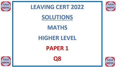 Leaving Cert Maths 2022 Paper 1 Question 8 Higher Level (Solution)