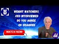 Weight Watchers CEO interview and apologizes for the company  | Says need to do better for people